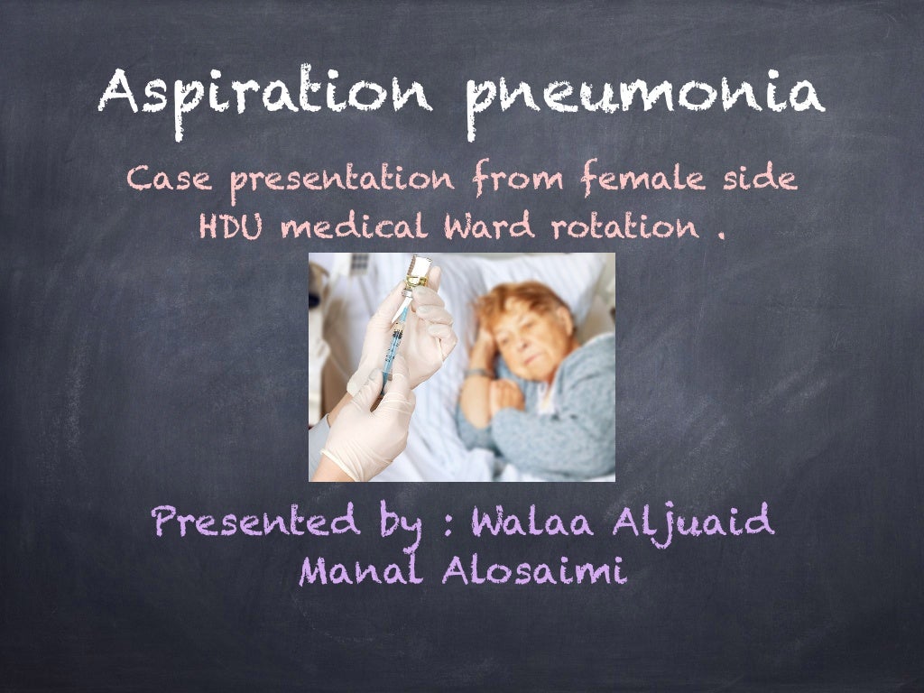 Aspiration Pneumonia Case presentation