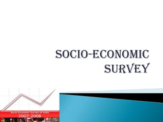 Socio-economic
        survey
 