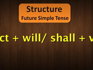 ct + will/ shall + v
 