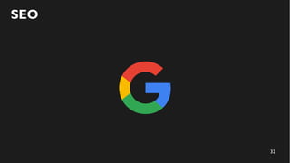 32
SEO
 