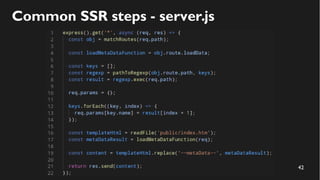 42
Common SSR steps - server.js
 