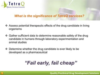 TetraQ - Integrated Preclinical Drug Development Solutions Presentation