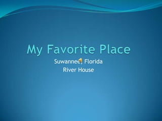 My Favorite Place Suwannee, Florida River House 