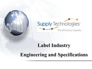 Label Industry Engineering and Specifications 