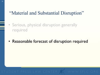 “ Material and Substantial Disruption” Serious, physical disruption generally required Reasonable forecast of disruption required 