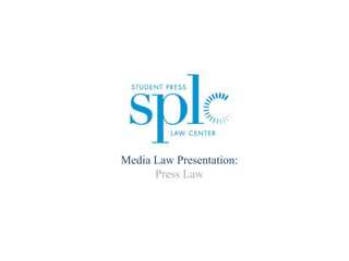 Media Law Presentation: 
Press Law 
 