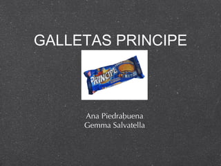 GALLETAS PRINCIPE ,[object Object],[object Object]