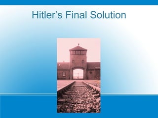 Hitler’s Final Solution 