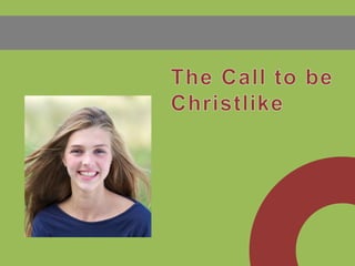 The Call to be Christlike