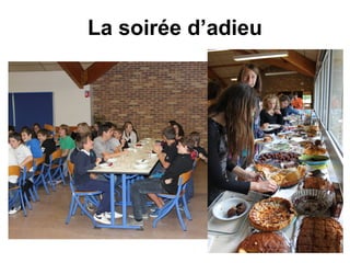 La soirée d’adieu
 