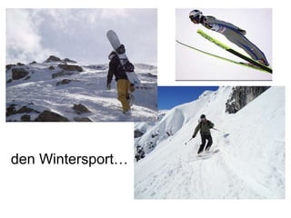 den Wintersport… 