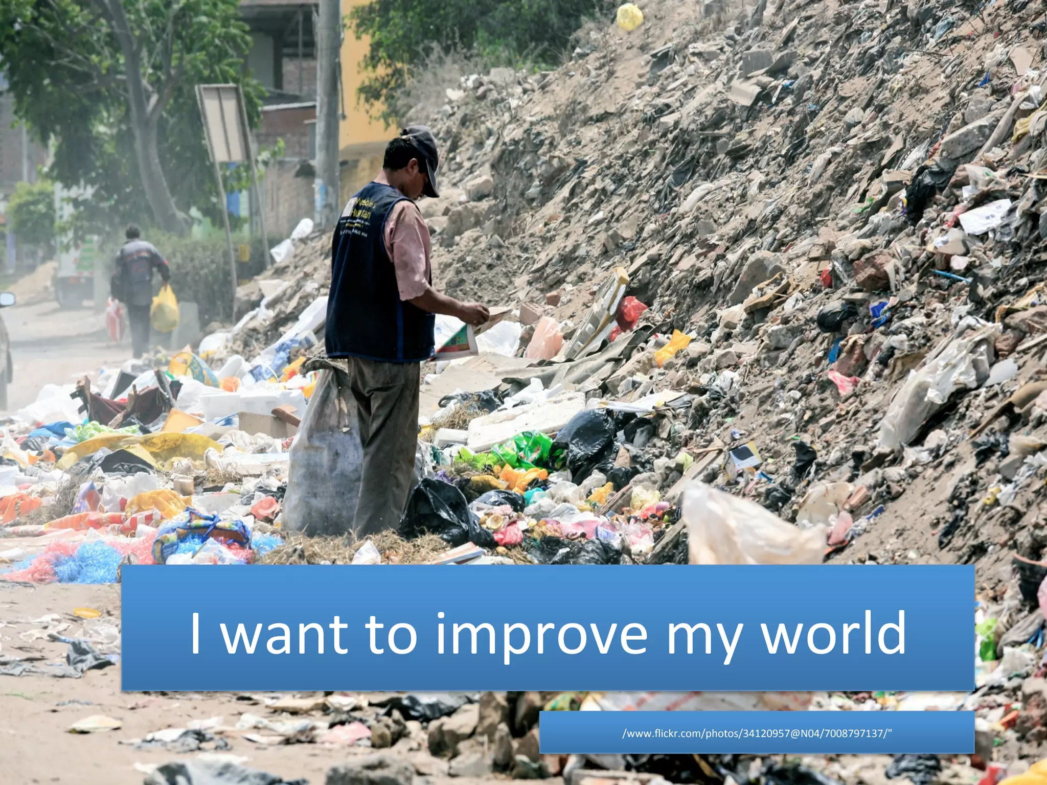 I 
want 
to 
improve 
my 
world 
/www.flickr.com/photos/34120957@N04/7008797137/" 
 