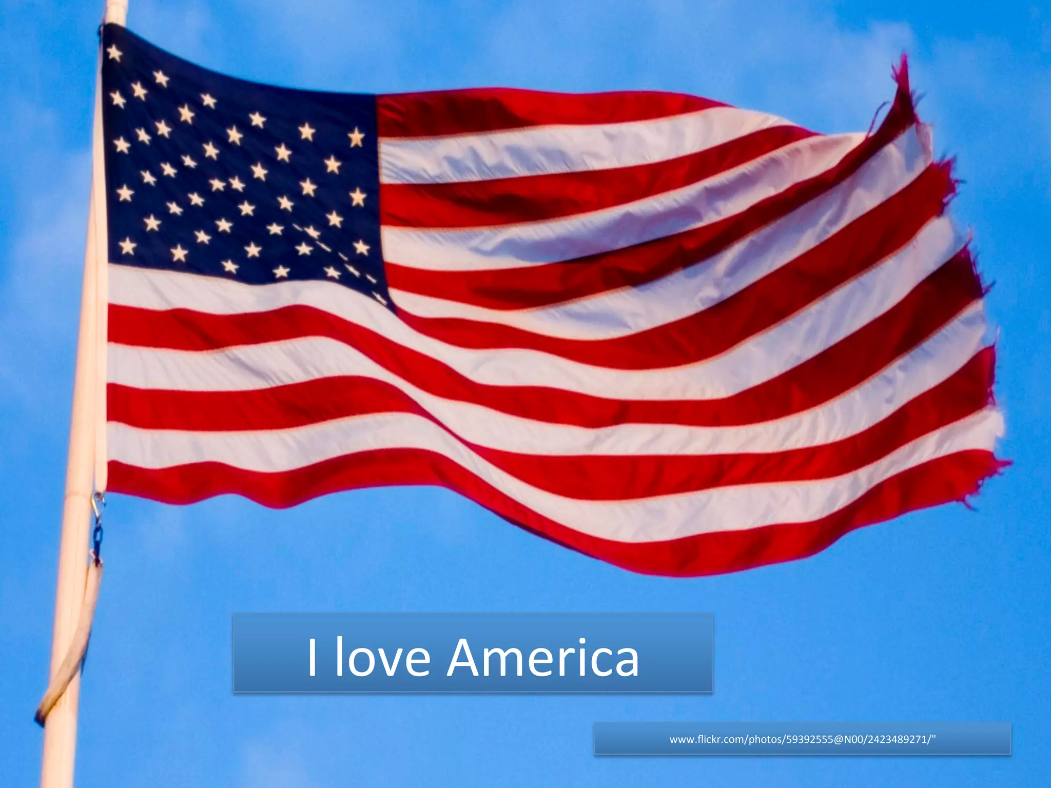 www.flickr.com/photos/59392555@N00/2423489271/" 
I 
love 
America 
 