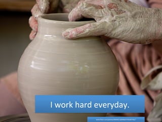 I 
work 
hard 
everyday. 
www.flickr.com/photos/8404611@N06/5745387762/" 
 