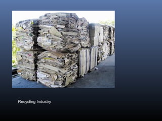Recycling Industry 
 