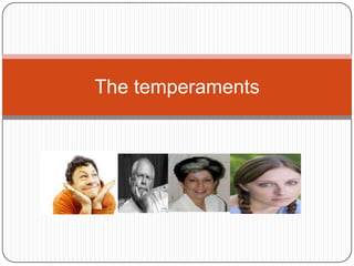 The temperaments 