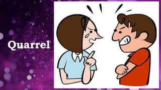 Quarrel
 