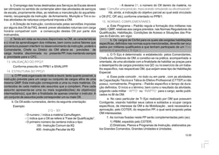 12.00
b. O emprego das horas destinadas aos Serviços de Escala deverá
ser otimizado no sentido de contemplar além das atividades de serviços
de escala, propriamente ditas, as relativas a manutenção do aquartela-
mento, recuperação da instrução de Armamento, Munição e Tiro e ou-
tras atividades de natureza conjuntural imposta a OM.
c. A Direção de Instrução, condicionada pelas servidões impostas
por alguns dos OII da FIIQ, deverá prever atividades noturnas com carga
horária compatível com a consecução destes OII por parte dos
instruendos.
d. Tendo em vista os recursos disponíveis na OM, as características
e o nível da aprendizagem dos militares, bem como outros fatores que
porventura possam interferir no desenvolvimento da instrução, poderá o
Comandante, Chefe ou Diretor da OM alterar as previsões de
carga horária discriminada no presente PP, mas mantendo sempre
a prioridade para o CFC.
13. VALIDAÇÃO DO PPQ/1
Conforme prescrito no PPB/1 e SIVALI/PP.
14. ESTRUTURA DO PPQ/1
a. O PP está organizado de modo a reunir, tanto quanto possível, a
instrução prevista para um cargo ou conjunto de cargos afins de uma
mesma QMP. Esta instrução corresponde a uma ou mais matérias. Os
conteúdos de cada matéria são assuntos que a compõem. Para cada
assunto apresenta-se uma ou mais sugestão(ões) de objetivo(s)
intermediário(s), que têm a finalidade de apenas orientar o instrutor. A
um conjunto de assuntos pode corresponder um ou mais OII.
b. Os OII estão numerados, dentro da seguinte orientação:
Exemplo:
2 Q – 301
- O numero 2 indica a matéria Camuflagem.
- Q indica que o OII se refere à “Fase de Qualificação”.
- O primeiro número da centena indica o tipo:
300 - Instrução Comum da IIQ
400 - Instrução Peculiar da IIQ
- A dezena 01, o número do OII dentro da matéria, no
caso “Camuflar uma posição, mascarando,simulando ou dissimulando”.
Há, ainda, a indicação do objetivo parcial ao qual está vinculado
o OII (FC, OP, etc), conforme orientado no PPB/1.
15. NORMAS COMPLEMENTARES
a. Este Programa – Padrão regula a formação dos militares nas
QMG / QMP, relativas aos cargos previstos nas Normas Reguladoras da
Qualificação, Habilitação, Condições de Acesso e Situações das Pra-
ças do Exército, em vigor.
b. Os cargos de Cb/Sd para os quais são exigidas habilitações
específicas, definidos nas normas supra mencionadas, deverão ser ocu-
pados por militares qualificados e que tenham participado de um Trei-
namento Específico ( Tr Epc ).
c. O Tr Epc é determinado e estabelecido pelos Comandantes,
Chefe e/ou Diretores de OM, e constitui-se na prática, acompanhada e
orientada, de uma atividade com a finalidade de habilitar as praças para
o desempenho de cargos previstos nos QO ou no exercício de um traba-
lho específico, nas respectivas OM, que exijam esse tipo de Habilitação
Especial.
d. Esse pode coincidir , no todo ou em parte , com as atividades
da Capacitação Técnica e Tática do Efetivo Profissional (CTTEP) e não
possui, normalmente, Programa – Padrão específico e tempo de dura-
ção definidos. O início e o término, bem como o resultado da atividade,
julgando cada militar “APTO” ou “INAPTO” para o cargo, serão publi-
cados no BI da OM.
e. No caso particular de Tr Epc realizado por OM que possuem
Contigente, visando habilitar seus cabos e soldados a ocupar cargos
específicos, de interesse da OM e da Mobilização , será necessária a
aprovação, pelo COTER, do respectivo PP, o qual será proposto pelas
OM interessadas.
f. As normas fixadas neste PP serão complementadas pelo (as):
1) PBIM, expedido pelo COTER;
2) Diretrizes, Planos e Programas de Instrução, elaborados pe-
los Grandes Comandos, Grandes Unidades e Unidades.
 