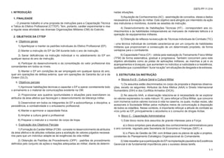 EB70-PP-11.014
1-1
I. INTRODUÇÃO
1. FINALIDADE
- O presente trabalho é uma proposta de instruções para a Capacitação Técnica
e Tática do Efetivo Profissional (CTTEP). Tem, portanto, caráter experimental e visa
a regular essa atividade nas diversas Organizações Militares (OM) do Exército.
2. OBJETIVOS DA CTTEP
a. Objetivos gerais
1) Aperfeiçoar e manter os padrões individuais do Efetivo Profissional (EP).
2) Manter a instrução do EP da OM durante todo o ano de instrução.
3) Sanar deficiências na instrução individual e no adestramento do EP em
qualquer época do ano de instrução.
4) Participar do desenvolvimento e da consolidação do valor profissional dos
comandantes em todos os níveis.
5) Manter o EP em condições de ser empregado em qualquer época do ano,
quer em operações de defesa externa, quer em operações de Garantia da Lei e da
Ordem (GLO).
b. Objetivos parciais
1) Aprimorar habilitações técnicas e capacitar o EP a operar corretamente todo
o armamento e o material de comunicações existente na OM.
2) Proporcionar aos quadros oportunidades e situações para exercitarem os
atributos da área afetiva que favoreçam o desenvolvimento da liderança militar.
3) Desenvolver em todos os integrantes do EP a autoconfiança, a disciplina, a
persistência, a combatividade e o entusiasmo profissional.
4) Manter e aprimorar a capacidade física.
5) Ampliar a cultura geral e profissional.
6) Preparar o instrutor e o monitor de corpo de tropa.
c. Explicação dos Objetivos Parciais
1) Formação do Caráter Militar (FCM) - consiste no desenvolvimento de atributos
da área afetiva e de atitudes voltadas para a aceitação de valores julgados necessá-
rios para que um indivíduo adapte-se às exigências da vida militar.
2) Obtenção de Padrões de Procedimento (OPP) - padrões de procedimento
definidos pelo conjunto de ações e reações adequadas ao militar, diante de determi-
nadas situações.
3)Aquisição de Conhecimentos (AC) - assimilação de conceitos, ideias e dados
necessários à formação do militar. Este objetivo será atingido por intermédio da ação
dos instrutores e monitores, durante as sessões de instrução.
4) Desenvolvimento de Habilitações Técnicas (HT) - correspondem aos co-
nhecimentos e às habilidades indispensáveis ao manuseio de materiais bélicos e à
operação de equipamentos militares.
5) Obtenção de reflexos na execução de Técnicas Individuais de Combate (TIC)
- uma técnica individual de combate caracteriza-se por um conjunto de habilidades
militares que proporcionam a consecução de um determinado propósito, de forma
vantajosa para o combatente.
6) Capacidade Física (CF) - obtida pela realização do Treinamento Físico Militar
(TFM) de forma sistemática, gradual e progressiva. Também concorrem para este
objetivo atividades como as pistas de aplicações militares, as marchas a pé e os
acampamentos e bivaques, que aumentam no indivíduo a rusticidade e a resistência,
qualidadesque opossibilitam“durarnaação”emsituaçõesdedesgasteedeestresse.
3. ESTRUTURA DA INSTRUÇÃO
a. Blocos A e B - Cultura Geral e Cultura Militar
1) Os assuntos estão discriminados no corpo da proposta e dispensa observa-
ções, exceto os seguintes: Atributos da Área Afetiva (AAA) e Direito Internacional
Humanitário (DIH) e dos Conflitos Armados (DICA).
2) No assunto AAA, a observação relaciona-se à necessidade de se explorar
os valores explanados no vade-mécum 10, para reforçar a Ética Militar, que concorre
com inúmeros outros valores nocivos à vida na caserna, os quais, muitas vezes, são
acessíveis à Sociedade Militar pelos múltiplos meios de comunicação à disposição
de todos os cidadãos. Nesse contexto, é importante reforçar a atitude de combate ao
vício junto ao EP, principalmente o alcoolismo e o consumo de drogas ilícitas.
b. Bloco C - Capacitação Administrativa
1) Este bloco reúne dois assuntos de grande interesse para a Força:
a) o bloco simpósio para atualização dos conhecimentos administrativos para
o ano corrente, regulado pela Secretaria de Economia e Finanças (SEF); e
b) o Plano de Gestão da OM, com ênfase para os planos de ação e projetos,
constantes do Planejamento Estratégico Organizacional do Comandante.
2)ValeressaltarqueaparticipaçãodoEPnaimplantaçãopaulatinadaExcelência
Gerencial é de fundamental importância para o sucesso dessa tarefa.
 