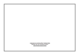 COMANDO DE OPERAÇÕES TERRESTRES
Brasília, DF, 8 de novembro de 2017
www.intranet.coter.eb.mil.br
 