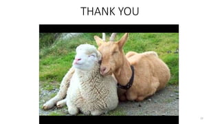 THANK YOU
22
 