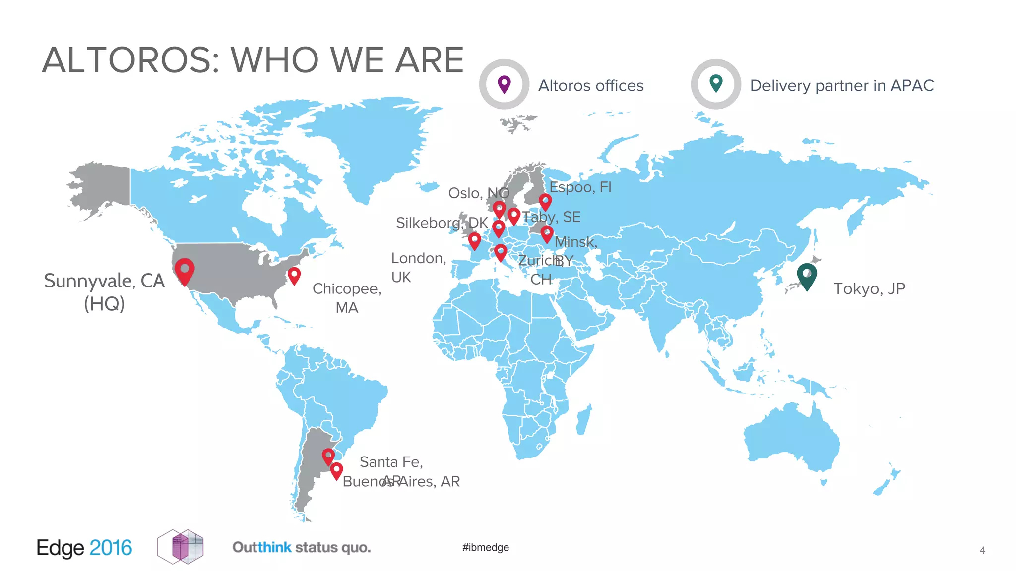 #ibmedge 4
Sunnyvale, CA
(HQ)
 