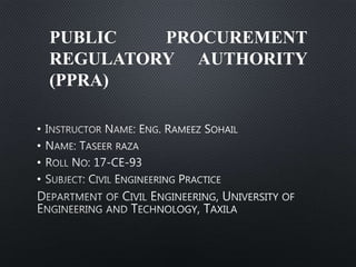 PUBLIC PROCUREMENT
REGULATORY AUTHORITY
(PPRA)
•
•
•
•
 