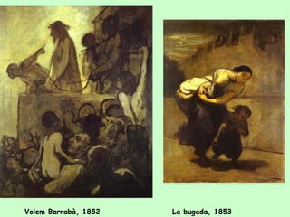 Volem Barrabà, 1852  La bugada, 1853 