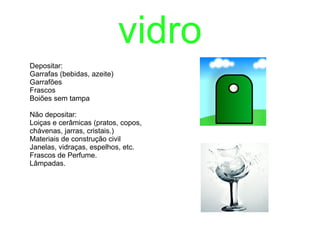 Para isso temos que reciclar 