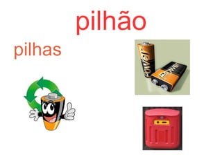 Plastico - metal  Metal Depositar: latas de bebidas latas de conserva caricas tabuleiros de alumínio aerossóis vazios Tampas metálicas Tubos de pasta de dentes Não depositar: Electrodomésticos Pilhas e baterias Objectos que não sejam embalagens, por ex.: tachos e panelas, talheres, ferramentas, etc.  