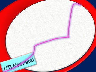 UTI Neonatal 