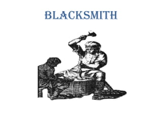 blacksmith
 