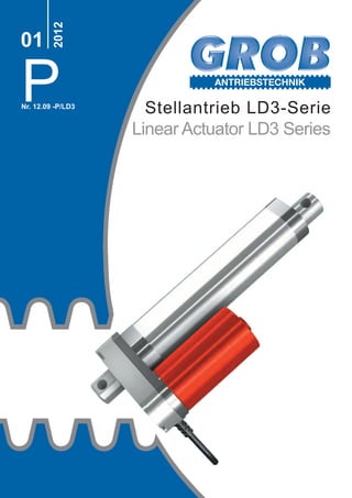 P
2012
01
Nr. 12.09 -P/LD3
Stellantrieb LD3-Serie
Linear Actuator LD3 Series
ANTRIEBSTECHNIK
 