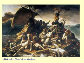 Géricault:  El rai de la Medusa 