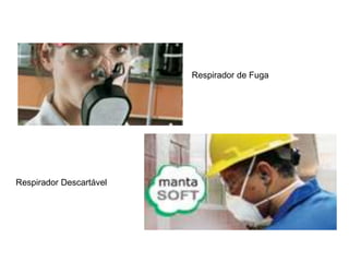 Respirador de Fuga
Respirador Descartável
 