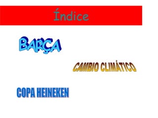 Índice BARÇA CAMBIO CLIMÁTICO COPA HEINEKEN 