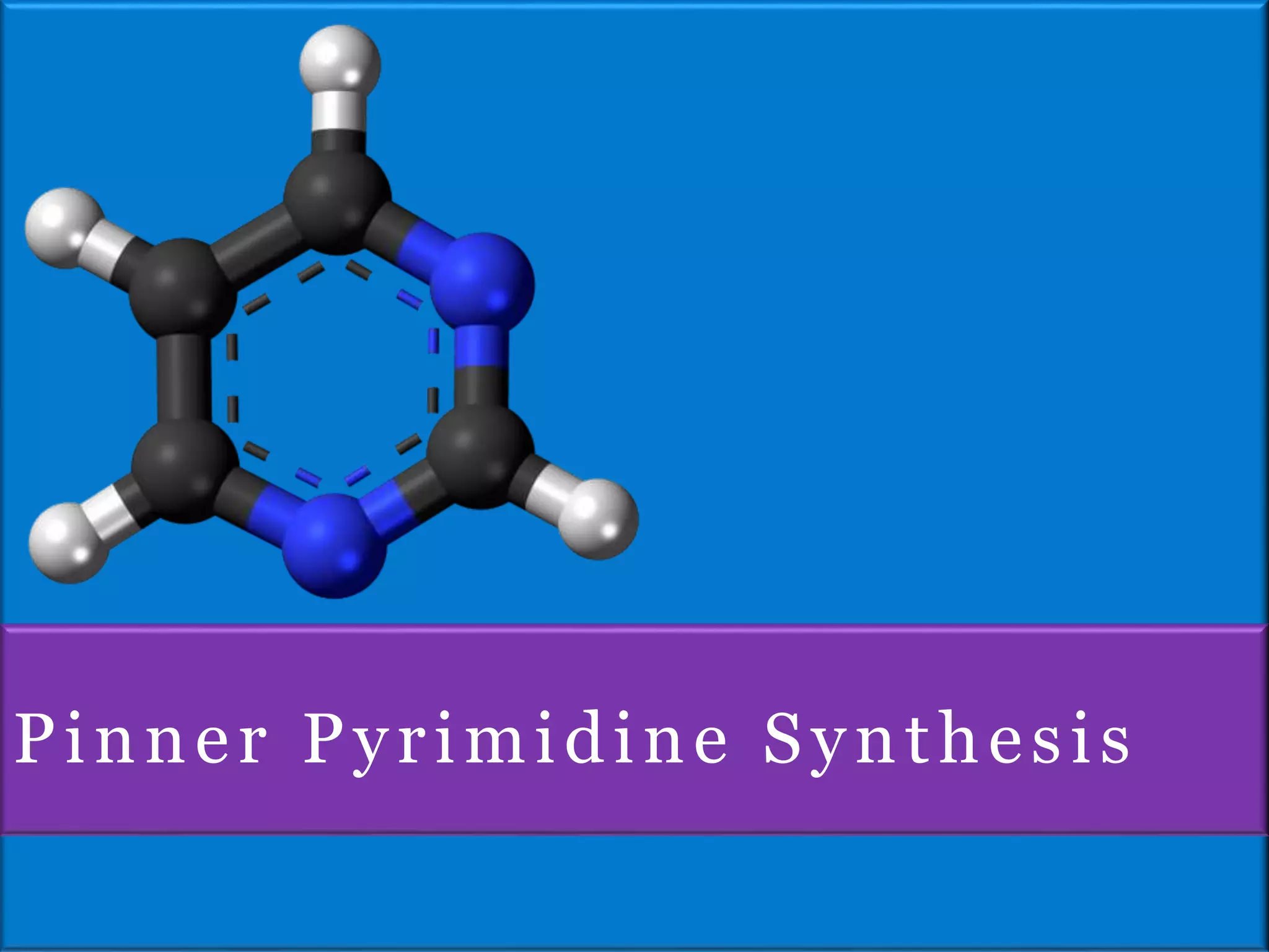 Pinner Pyrimidine Synthesis
 