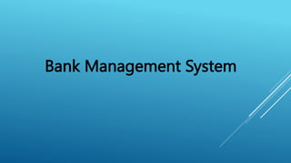Bank Management System
 