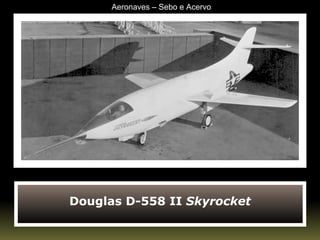 Douglas D-558 II  Skyrocket Aeronaves – Sebo e Acervo 