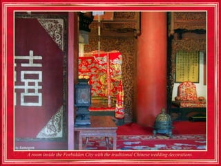 A room inside the Forbidden City with the traditional Chinese wedding decorations.
 