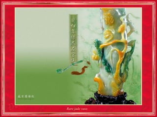 Rare jade vase.
 