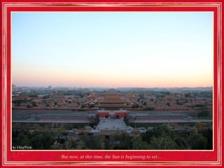 But now, at this time, the Sun is beginning to set…
 