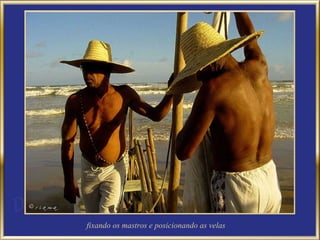 fixando os mastros e posicionando as velas
 