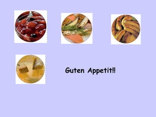 Guten Appetit!! 