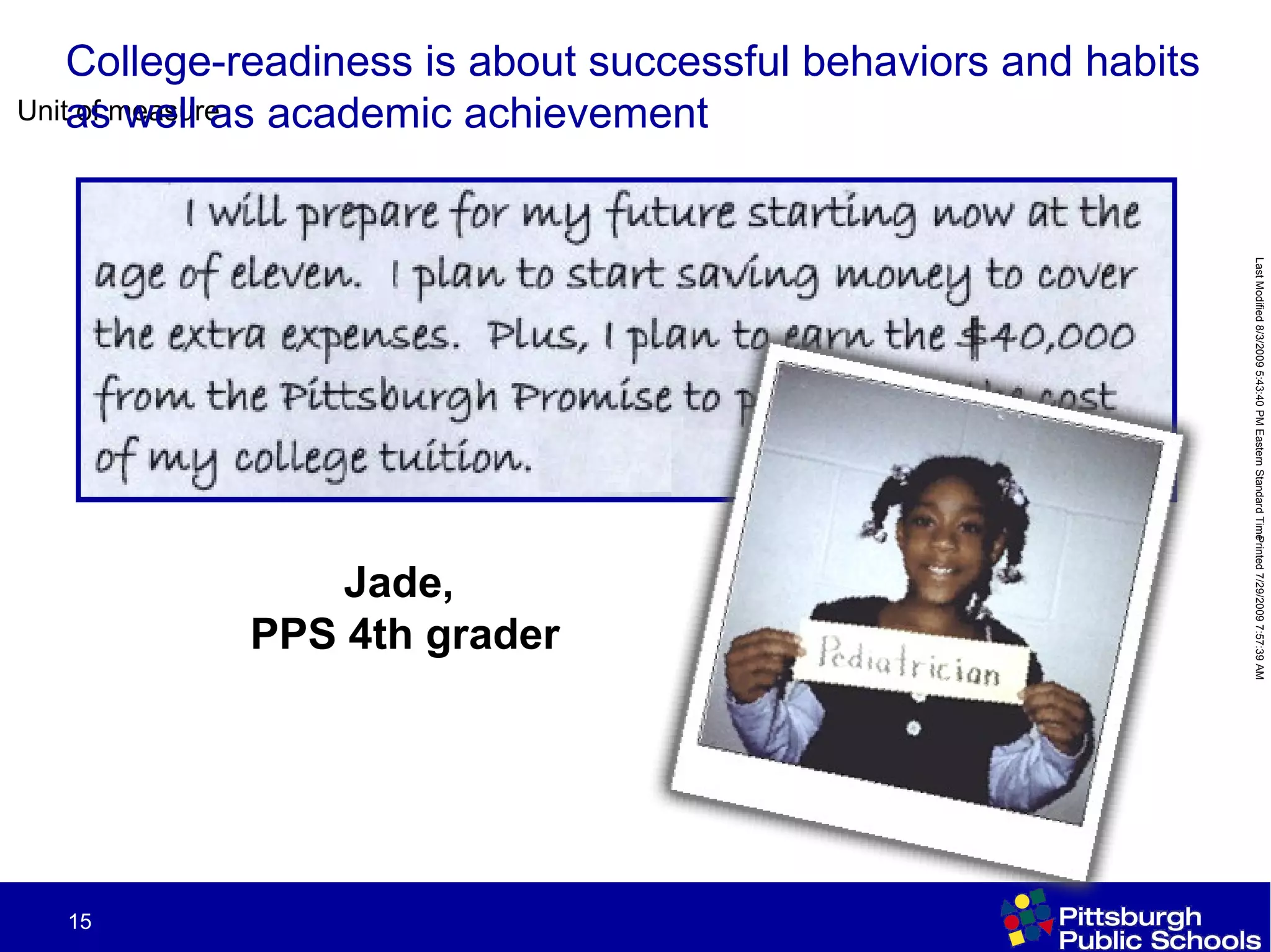 Jade,  PPS 4th grader College-readiness is about successful behaviors and habits as well as academic achievement 