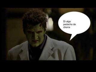 Di algo pedacho de chorra 