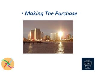 • Making The Purchase
 