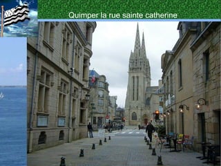 samedi 30 mars 2013 par lucien
Quimper la rue sainte catherine
 