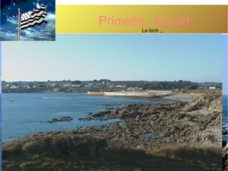 samedi 30 mars 2013 par lucien
Primelin le port
Le loch ,,
 