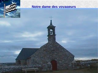 samedi 30 mars 2013 par lucien
Notre dame des voyageurs
 